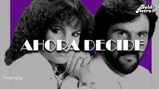 PIMPINELA | AHORA DECIDE (Letra)