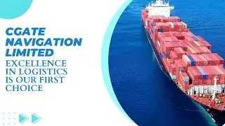 CGATE Navigation Limited &ndash; Excellence in Logistics is Our First Choice!