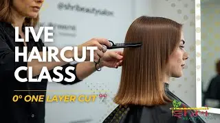 Live Hair Cutting Class ✂️ 0&deg; One Layer Haircut Step-by-Step Tutorial | Salon @shribeautysalon