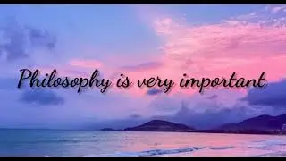 Philosophy song🎶