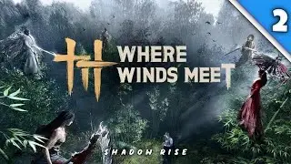(2) Where Winds Meet Gameplay | First Time Playing | Stunning Open World Wuxia RPG