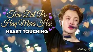 Tere Dil Pe Haq Mere Hai | Emotional 💔 Bollywood Romantic Song #bts #btslove #hindilovesong ✨💜