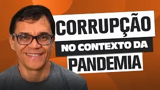 CORRUPÇÃO NO CONTEXTO DA PANDEMIA - Dicas para sua redação