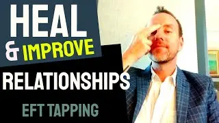 Heal & Improve Any Relationship in 10mins 👉 Free EFT Tapping Video