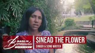 New Artist Alert!!! Sinead The Flower | MADE IN BERMUDA 2018