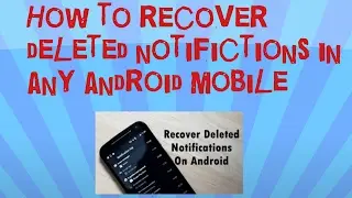 How to Recover Deleted Notifications in any Android Mobile