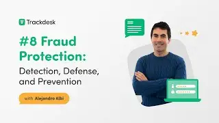 #8 Fraud Protection: Detection, Defense, and Prevention | Trackdesk Training