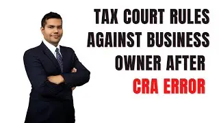 Tax Court Rules Against Business Owner After Cra Error