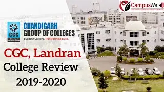 CGC, Landran-2020 | Fee | Courses | Placements | Entrance Exam | Hostel | Campus Tour
