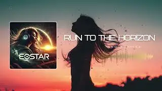 Run to the Horizon | Uplifting Trance Anthem