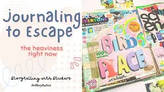 Journaling to Escape the heaviness right now: Storytelling with Stickers:  Mindful Journaling