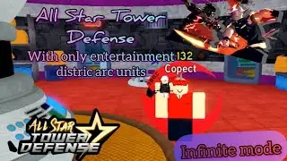 ASTD Infinite Mode but with only Entertainment District Arc units | ROBLOX All Star Tower Defense