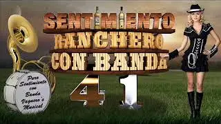 SENTIMIENTO RANCHERO con BANDA 41