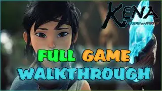 KENA BRIDGE OF SPIRITS Gameplay Walkthrough FULL GAME | No Commentary