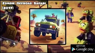 Zombie Offroad Safari (2017) &bull; Android gameplay