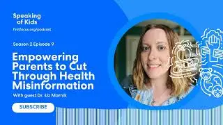 Dr. Liz Marnik Empowers Parents to Cut Through Health Misinformation