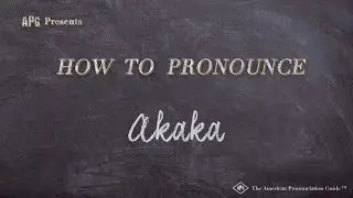 How to Pronounce Akaka (Real Life Examples!)
