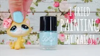 LPS: I TRIED PAINTING MY NAILS?!