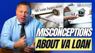 Misconceptions about VA LOAN
