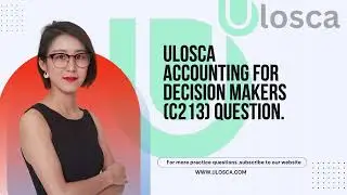 Ulosca Accounting for Decision Makers practice questions (C213)