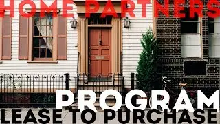 Home Partners of America: Lease with the Right to Purchase Program