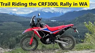 Honda CRF300L Rally: Riding Dirt Bike Trails In the Washington Wilderness | Riding Log: Mile 227