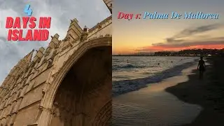 4 Days in a Beautiful Island of Spain | Mallorca | Day 1 - Palma De Mallorca