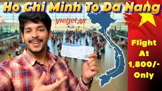 Ho Chi Minh to Da Nang Flight Bas 1800/-  ✈️  Shocking Prices & Budget Tips  Vietjet Air Experience