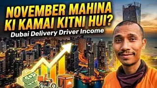 November Mahina Ki Earning Finally Revealed !! 😱 | Dubai Delivery Driver Vlog