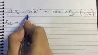 If (a + bx) e^(y/x) = x, then prove that x d^2 y / dx^2 = (a/(a + bx))^2