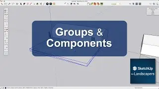 Using Groups & Components in Sketchup