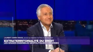 L'extraterritorialité du droit, un paradoxe de la nouvelle mondialisation • FRANCE 24