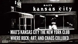 Max&rsquo;s Kansas City The New York Club Where Rock, Art, and Chaos Collided