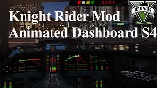 GTA 5 Knight Rider Mod - Animated S4 Dashboard
