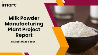 How to Start a Milk Powder Manufacturing Plant: Project Cost Analysis