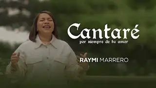 RAYMI MARRERO | CANTARE POR SIEMPRE DE TU AMOR