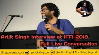 Arijit Singh Interview at IFFI-2018 | Full Live Conversation | #ArijitSingh |