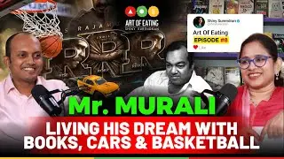 Mr.Murali Living His Dream With Books,Cars & Basketball | Art Of Eating Podcast #8 | Shiny Surendran