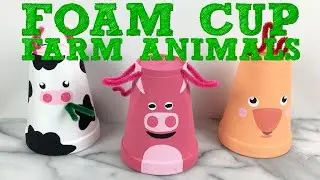 Foam Cup Farm Animals Easy DIY Toy for Kids!