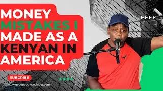 Money mistakes as a new Kenyan in USA