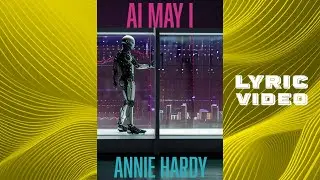 AI May I Official Lyric Video Annie Hardy