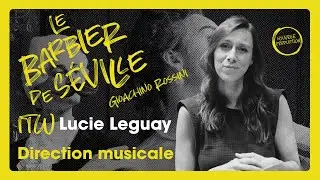 ITW Lucie Leguay Direction musicale LE BARBIER DE S&Eacute;VILLE