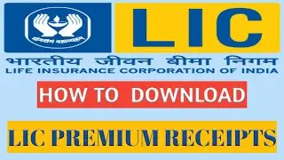 LIC PREMIUM RECEIPT DOWNLOAD | HOW TO DOWNLOAD LIC PREMIUM RECEIPT ONLINE