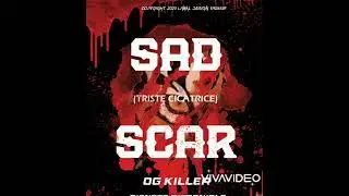 OG KILLER SAD SCAR (triste cicatrice)- audio officiel -_prod by svlche_2023