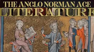 The Anglo-Norman Age: Famous Literary Works. (Part : 4 of 4)