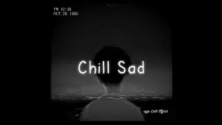 Một bản nhạc chill Sad cho người lụy t&igrave;nh | Top nhạc chill hay nhất 2022 &bull; Uy&ecirc;n chill Official