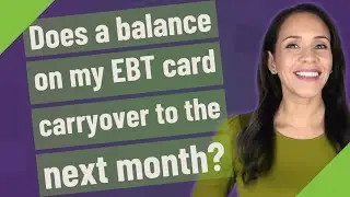 Does a balance on my EBT card carryover to the next month?