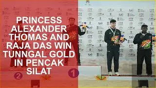 PRINCESS ALEXANDER THOMAS AND RAJA DAS WIN TUNNGAL GOLD IN PENCAK SILAT