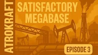 Satisfactory Megabase Ep. 3 | Oil, Trains, and Turbofuel Power!