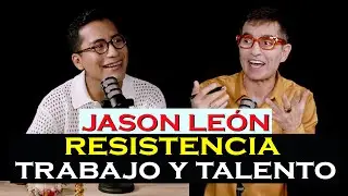 RESISTENCIA, TRABAJO Y TALENTO - Jason Le&oacute;n